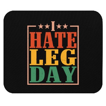 Discover I Hate Leg Day 14 Mouse Pads