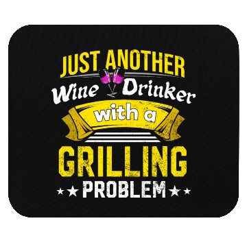Discover Wine Drinker with Grilling Problem Wine Lover Funn Mouse Pads