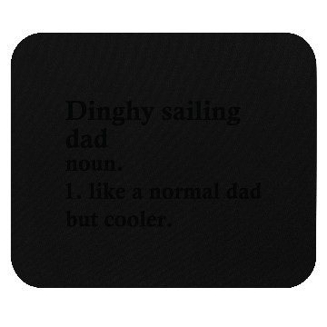 Discover Dinghy Sailing Dad Funny Sailor Definition Mouse Pads