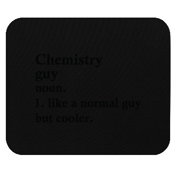 Discover Chemistry Guy Funny Chemist Definition Mouse Pads