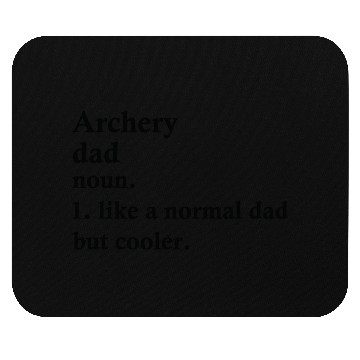 Discover Archery Dad Funny Archer Definition Mouse Pads