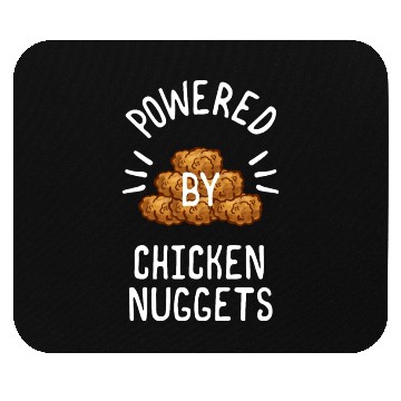 Discover Powered By Chicken Nuggets For Chicken Nuggets Mouse Pads
