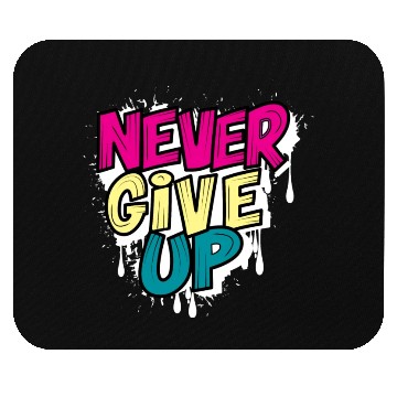 Discover Never Give Up Brush Effect Mouse Pads Design.