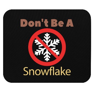 Discover Don't Be A Snowflake Funny Apparel Mouse Pads