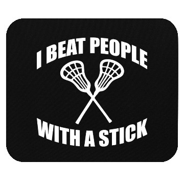 Discover I Beat People With A Stick Mouse Pads