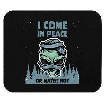 Discover Alien Galaxy Lover I Come In Peace Or Maybe Not Mouse Pads