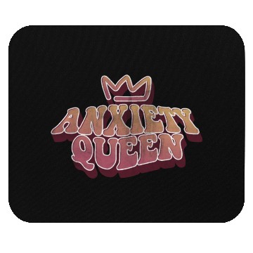 Discover Anxiety Queen Mouse Pads