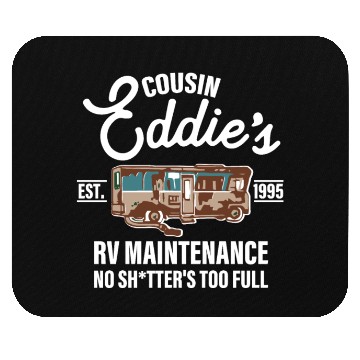 Discover Cousin Eddie's Est.1995 Rv Maintenance No Shtter's Mouse Pads