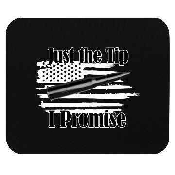 Discover Just The Tip I Promise Bullet On Distressed Flag Mouse Pads