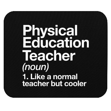 Discover Physical Education Teacher Definition Sports P.E. Mouse Pads