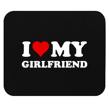 Discover I Love My Girlfriend Mouse Pads