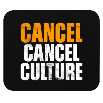 Discover Cancel Cancel Culture Mouse Pads
