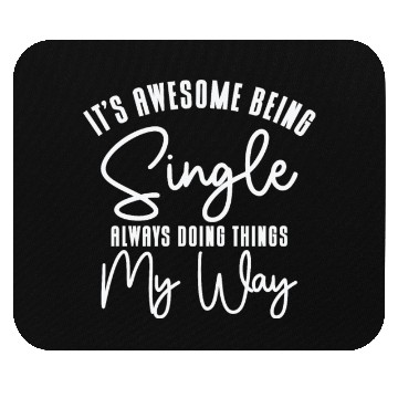 Discover Awesome Single Independent Solo Single Quotes Mouse Pads