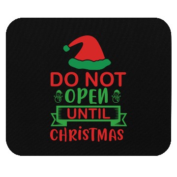 Discover Do not open until christmas Mouse Pads