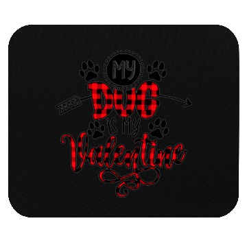 Discover My Dog Is My Valentine Mouse Pads