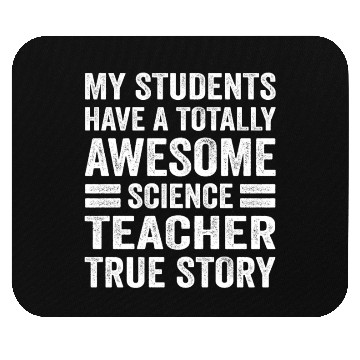 Discover My Students Have A Totally Awesome Science Teacher Mouse Pads
