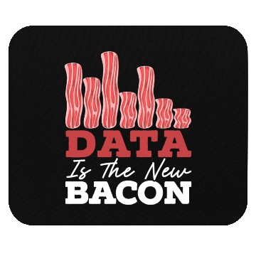 Discover Data Is The New Bacon Data Scientist Data Science Mouse Pads