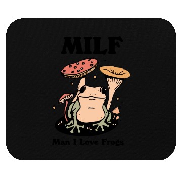 Discover milf man i love frogs Mouse Pads