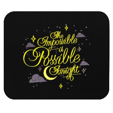 Discover the impossible is possible tonight Mouse Pads