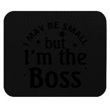 Discover i may be small but im the boss Mouse Pads