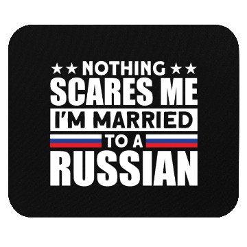 Discover Humurous Pray For Me I'm Married To a Russian For Mouse Pads