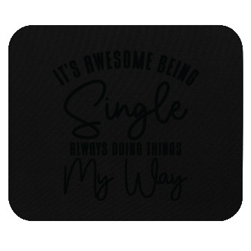 Discover Awesome Single Independent Solo Single Quotes Mouse Pads