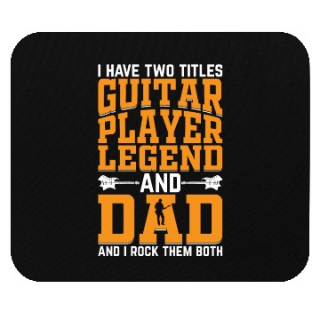 Discover I Have Two Titles Guitar Player Legend & Dad - Gui Mouse Pads