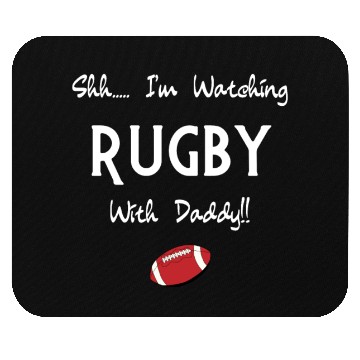 Discover Shh I'm Watching rugby With Daddy Mouse Pads