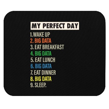Discover MY PERFECT DAY IS WHEN I DO BIG DATA Mouse Pads