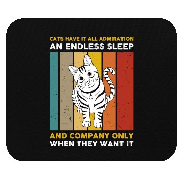 Discover Cats have it all admiration an endless sleep Mouse Pads