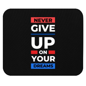 Discover never give up on your dream Mouse Pads
