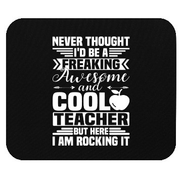 Discover Never Thought I´d Be A Awesome Cool Teacher Mouse Pads