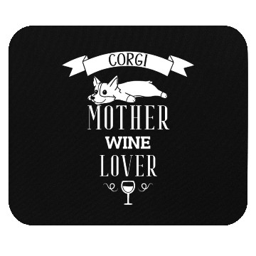 Discover Corgi Mother Wine Lover Mouse Pads