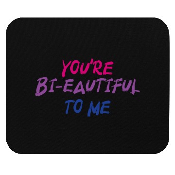 Discover You're Bi-Eautiful To Me Bisexual Pride Mouse Pads