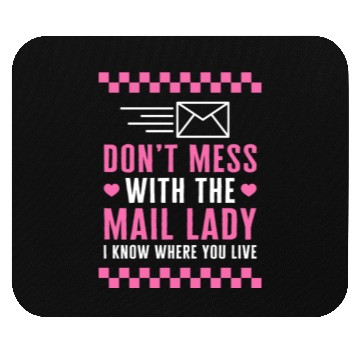 Discover Mailman Mouse Pads, Don't Mess With The Mail Lady