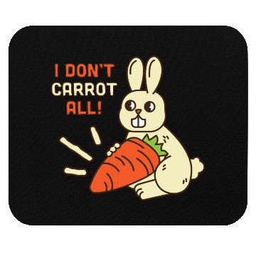 Discover i don't carrot all Mouse Pads