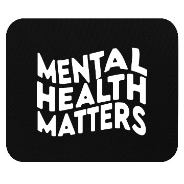 Discover MENTAL HEALTH MATTERS Mouse Pads