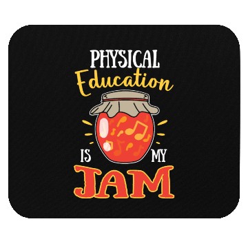Discover Physical Education Is My Jam Mouse Pads