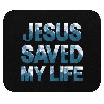 Discover Jesus Saved My Life Mouse Pads