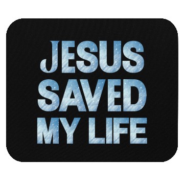 Discover Jesus Saved My Life Mouse Pads