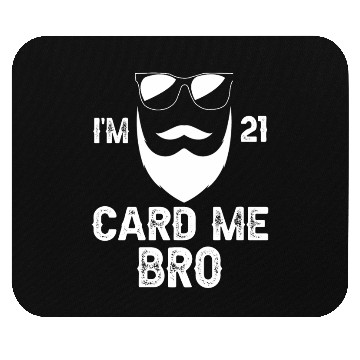 Discover I'm 21 Card Me Bro 21 Years Old 21st Birthday Mouse Pads