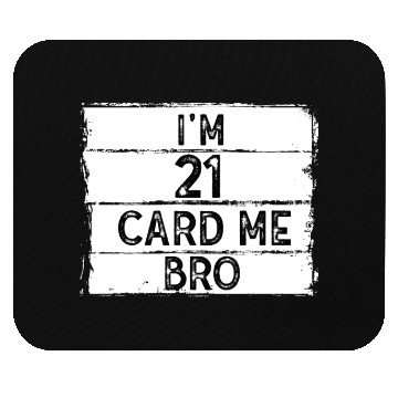 Discover I'm 21 Card Me Bro 21 Years Old 21st Birthday Mouse Pads