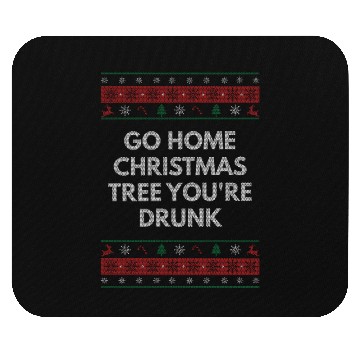 Discover Go Home Christmas Tree Youre Drunk Xmas Beer Lover Mouse Pads