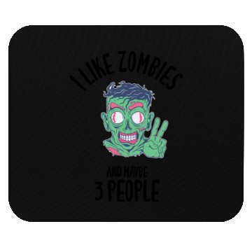 Discover I Like Zombies And Maybe 3 People Mouse Pads