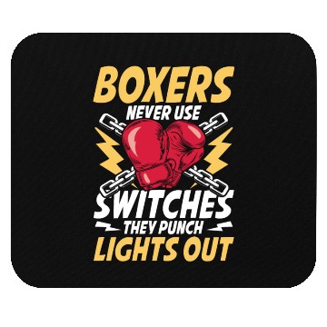 Discover Boxers Never Use Switches They Punch Lights Out Mouse Pads