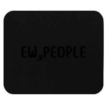 Discover ew people. Mouse Pads