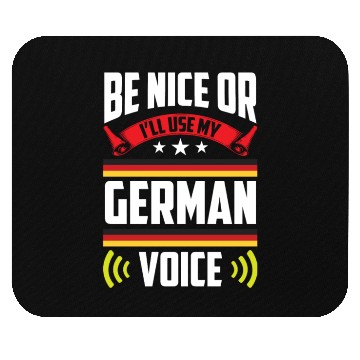 Discover Be Nice Or I'll Use My German Voice Teacher Scream Mouse Pads