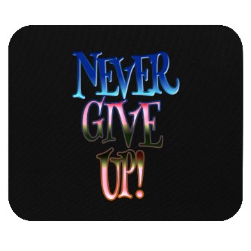 Discover Never give up Mouse Pads