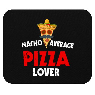 Discover Nacho Average Pizza Lover Mouse Pads