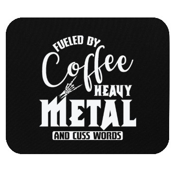 Discover Fueled by Coffee Heavy Metal and cuss Words Mouse Pads